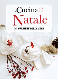 La Cucina di Natale del Corriere della Sera - Librerie.coop