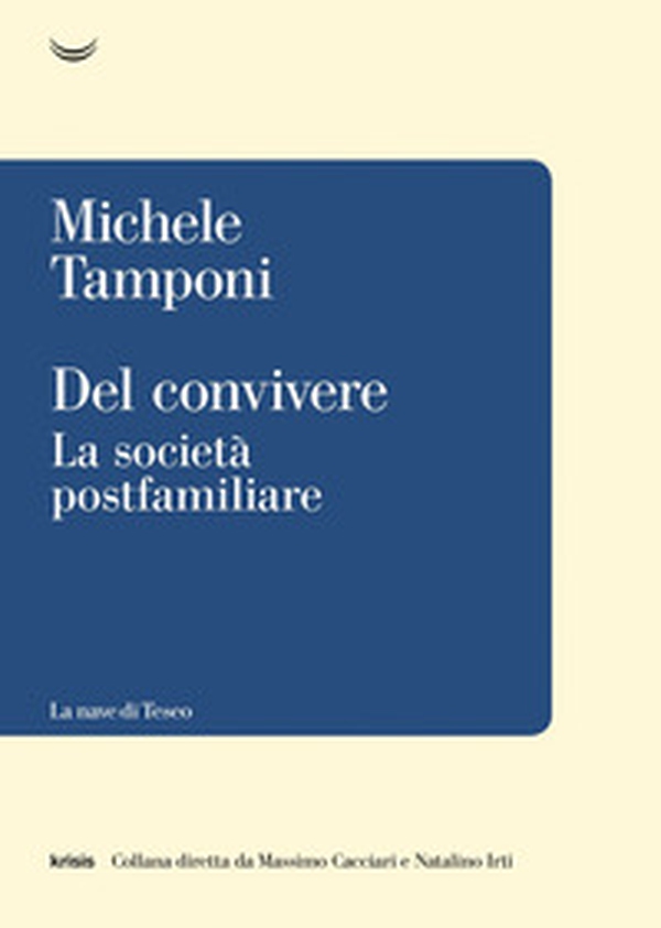 Del convivere. La società postfamiliare - Librerie.coop Del convivere. La società postfamiliare - Librerie.coop