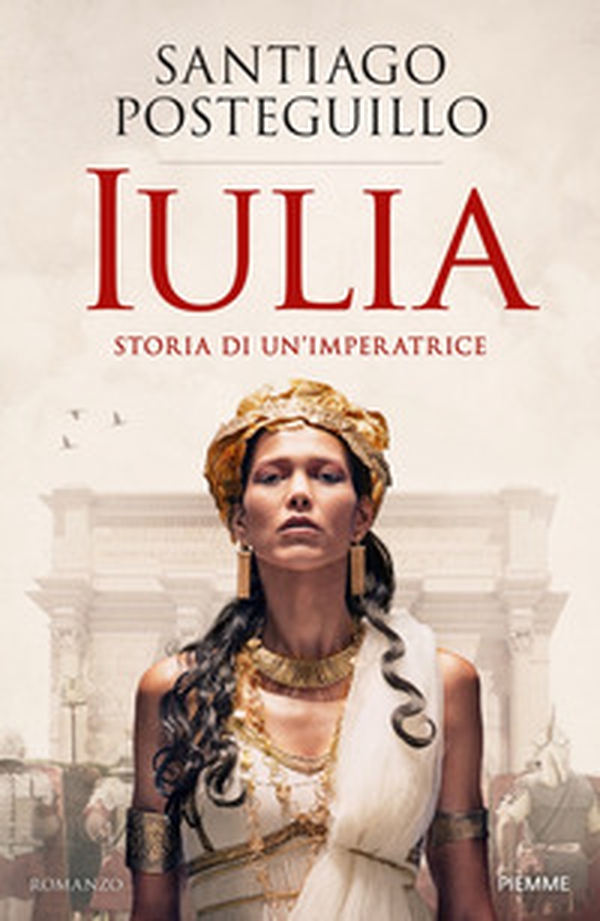 Iulia. Storia di un'imperatrice - Librerie.coop Iulia. Storia di un'imperatrice - Librerie.coop