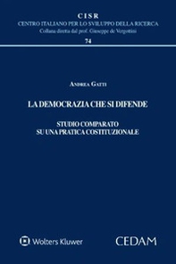 La democrazia che si difende. Studio comparato su una pratica costituzionale - Librerie.coop