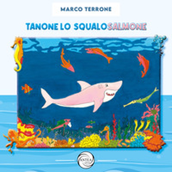 Tanone lo squalo salmone - Librerie.coop Tanone lo squalo salmone - Librerie.coop