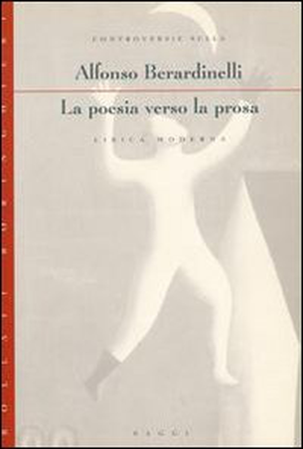 La poesia verso la prosa. Controversie sulla lirica moderna - Librerie.coop La poesia verso la prosa. Controversie sulla lirica moderna - Librerie.coop