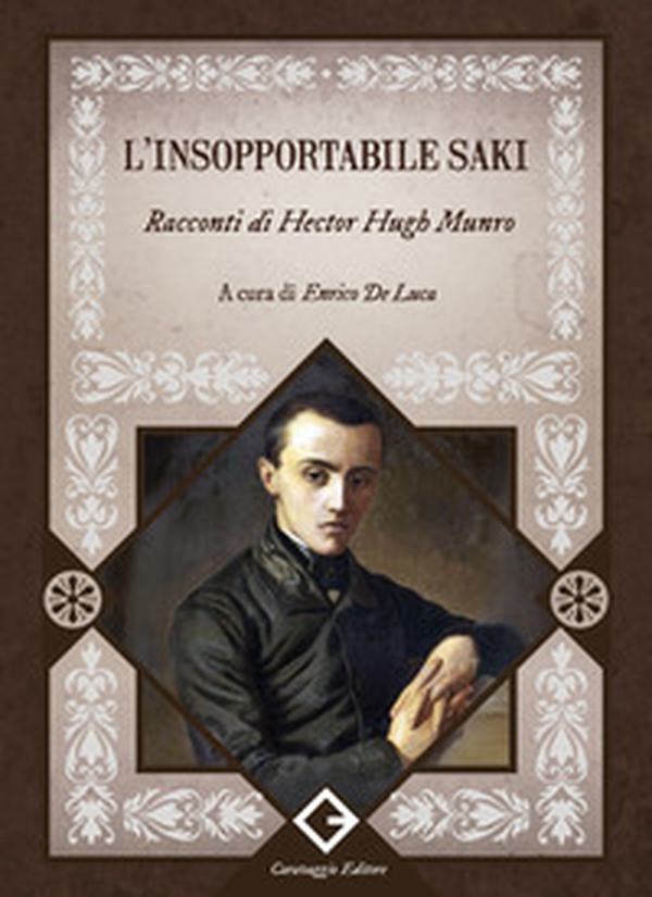 L'insopportabile Saki. Racconti di Hector Hugh Munro - Librerie.coop L'insopportabile Saki. Racconti di Hector Hugh Munro - Librerie.coop