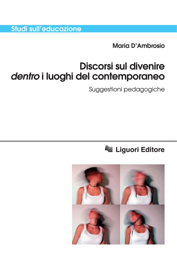 Discorsi sul divenire ’dentro’ i luoghi del contemporaneo - Librerie.coop Discorsi sul divenire ’dentro’ i luoghi del contemporaneo - Librerie.coop