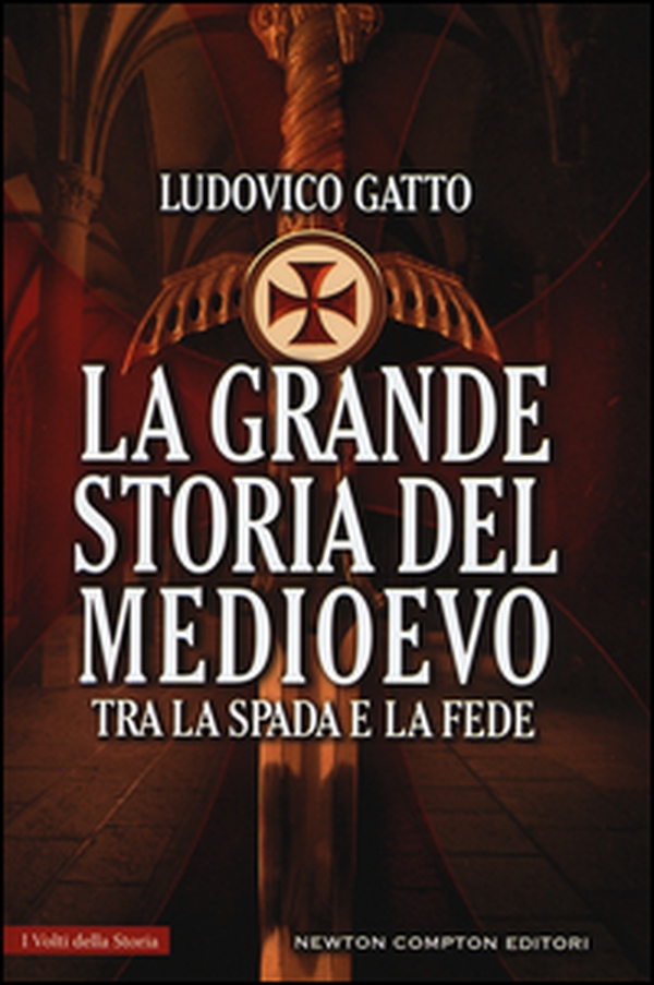 La grande storia del Medioevo. Tra la spada e la fede - Librerie.coop La grande storia del Medioevo. Tra la spada e la fede - Librerie.coop
