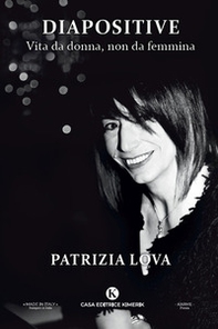 Diapositive. Vita da donna, non da femmina - Librerie.coop