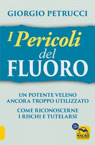 I pericoli del fluoro. Un potente veleno ancora troppo utilizzato. Come riconoscerne i rischi e tutelarsi - Librerie.coop I pericoli del fluoro. Un potente veleno ancora troppo utilizzato. Come riconoscerne i rischi e tutelarsi - Librerie.coop
