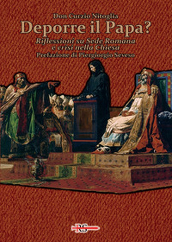 Deporre il Papa? Riflessioni su Sede Romana e crisi nella Chiesa - Librerie.coop Deporre il Papa? Riflessioni su Sede Romana e crisi nella Chiesa - Librerie.coop