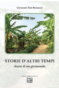 Storie d'altri tempi. diario di un giramondo - Librerie.coop