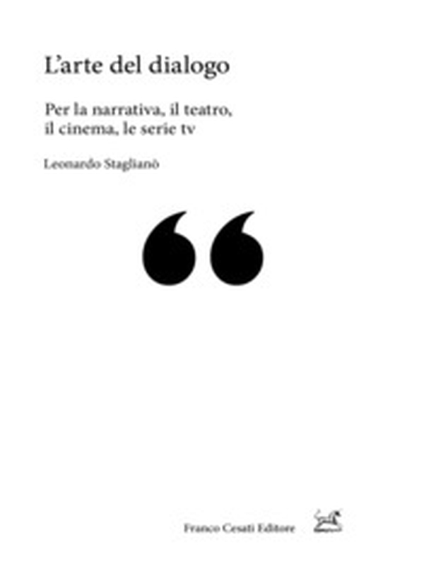 L'arte del dialogo. Per la narrativa, il teatro, il cinema, le serie tv - Librerie.coop L'arte del dialogo. Per la narrativa, il teatro, il cinema, le serie tv - Librerie.coop
