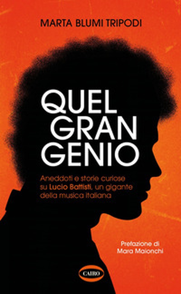 Quel gran genio. Aneddoti e storie curiose su Lucio Battisti, un gigante della musica italiana - Librerie.coop Quel gran genio. Aneddoti e storie curiose su Lucio Battisti, un gigante della musica italiana - Librerie.coop