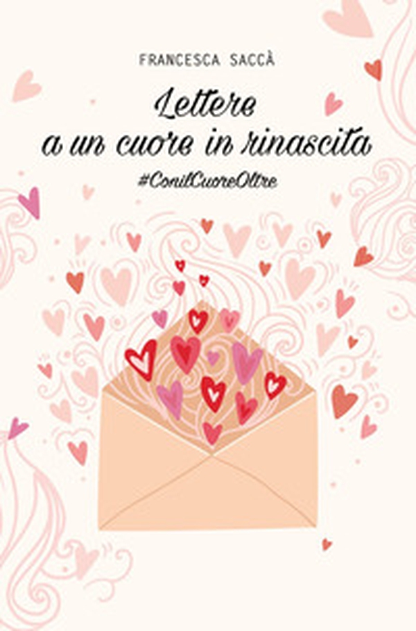 Lettere a un cuore in rinascita - Librerie.coop Lettere a un cuore in rinascita - Librerie.coop