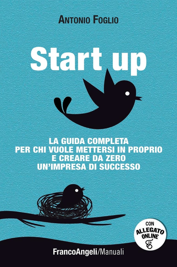 Start-up. La guida completa per chi vuole mettersi in proprio e creare da zero un'impresa di successo - Librerie.coop Start-up. La guida completa per chi vuole mettersi in proprio e creare da zero un'impresa di successo - Librerie.coop