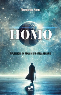 Homo. Riflessioni in rima di un ottuagenario - Librerie.coop