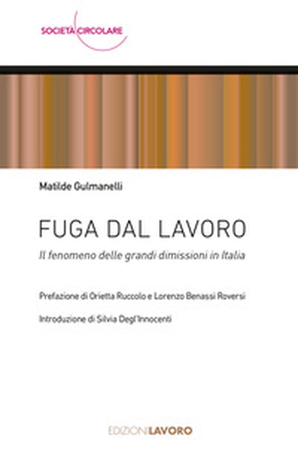 Fuga dal lavoro. Il fenomeno delle grandi dimissioni in Italia - Librerie.coop Fuga dal lavoro. Il fenomeno delle grandi dimissioni in Italia - Librerie.coop