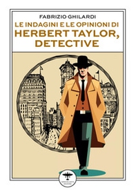 Le indagini e le opinioni di Herbert Taylor, detective - Librerie.coop
