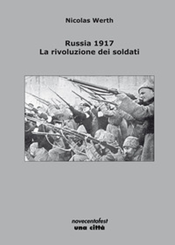 Russia 1917. La rivoluzione dei soldati - Librerie.coop Russia 1917. La rivoluzione dei soldati - Librerie.coop