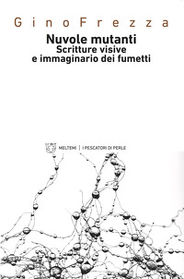 Nuvole mutanti. Scritture visive e immaginario dei fumetti - Librerie.coop Nuvole mutanti. Scritture visive e immaginario dei fumetti - Librerie.coop