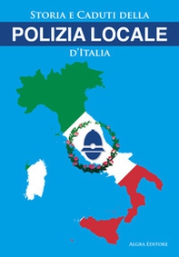 Storia e caduti della Polizia Locale d'Italia - Librerie.coop Storia e caduti della Polizia Locale d'Italia - Librerie.coop