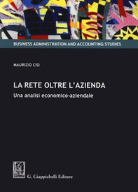 La rete oltre l'azienda. Una analisi economico-aziendale - Librerie.coop