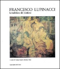 Francesco Lupinacci. La tradizione del moderno - Librerie.coop