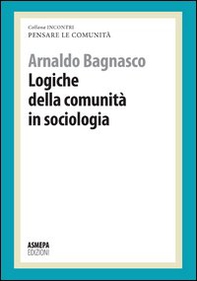 Logiche della comunità in sociologia. Pensare le comunità - Librerie.coop