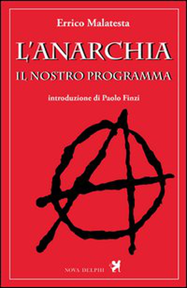 L'anarchia. Il nostro programma - Librerie.coop L'anarchia. Il nostro programma - Librerie.coop