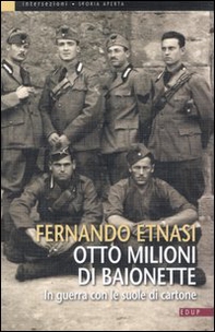 Otto milioni di baionette. In guerra con le suole di cartone - Librerie.coop
