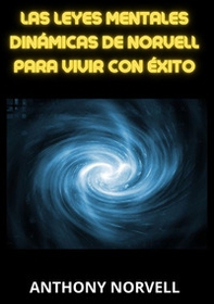 Las leyes mentales dinámicas de Norvell para vivir con éxito - Librerie.coop Las leyes mentales dinámicas de Norvell para vivir con éxito - Librerie.coop