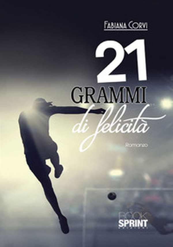 21 grammi di felicità - Librerie.coop 21 grammi di felicità - Librerie.coop