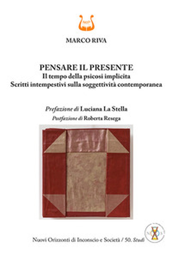 Pensare il presente. Il tempo della psicosi implicita. Scritti intempestivi sulla soggettività contemporanea - Librerie.coop Pensare il presente. Il tempo della psicosi implicita. Scritti intempestivi sulla soggettività contemporanea - Librerie.coop