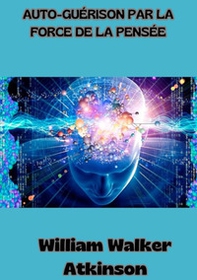 Auto-guérison par la force de la pensée - Librerie.coop