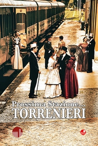 Prossima Stazione... Torrenieri. Selezione di opere del Concorso Letterario PLT (Pro Loco Torrenieri) 2021-2025 - Librerie.coop