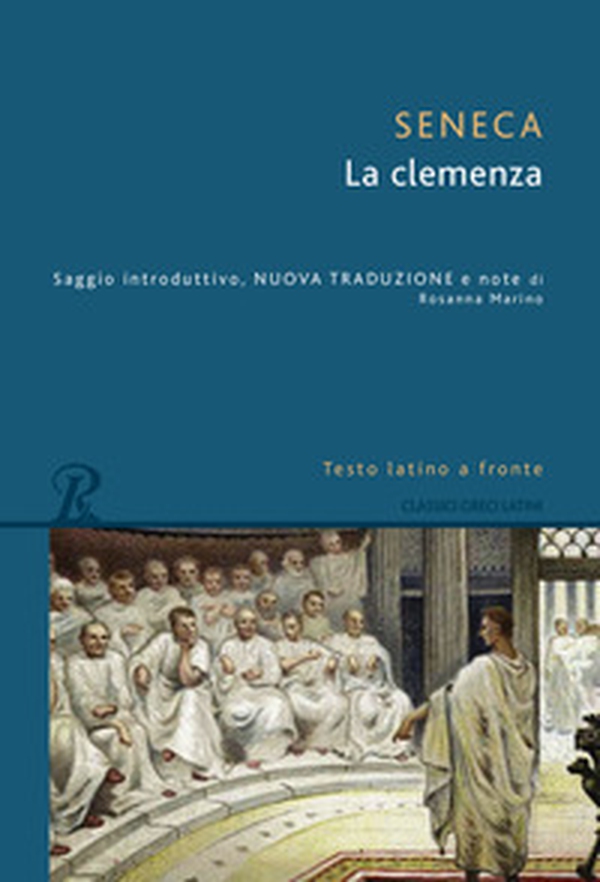 La clemenza. Testo latino a fronte - Librerie.coop La clemenza. Testo latino a fronte - Librerie.coop