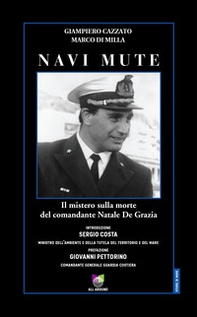 Navi mute. Il mistero sulla morte del comandante Natale De Grazia - Librerie.coop