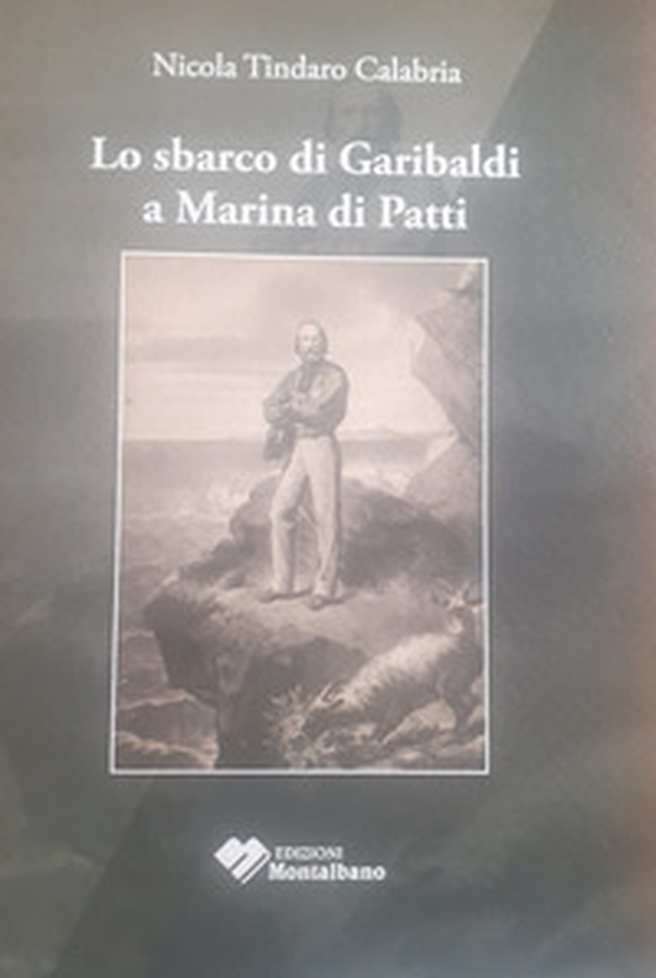 Lo sbarco di Garibaldi a Marina di Patti - Librerie.coop Lo sbarco di Garibaldi a Marina di Patti - Librerie.coop