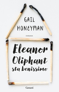 Eleanor Oliphant sta benissimo - Librerie.coop Eleanor Oliphant sta benissimo - Librerie.coop