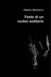 Festa di un rocker solitario - Librerie.coop