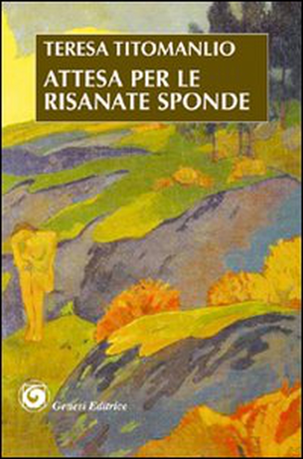 Attesa per le risanate sponde - Librerie.coop Attesa per le risanate sponde - Librerie.coop