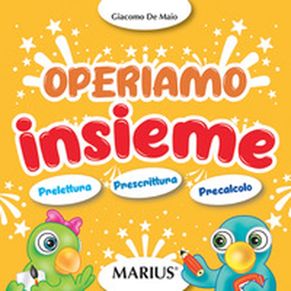 Operiamo insieme. Prelettura, prescrittura, precalcolo - Librerie.coop Operiamo insieme. Prelettura, prescrittura, precalcolo - Librerie.coop