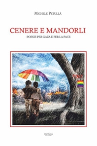 Cenere e mandorli. Poesie per Gaza e per la pace - Librerie.coop