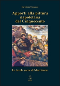 Apporti alla pittura napoletana del Cinquecento. Le tavole sacre di Marcianise - Librerie.coop