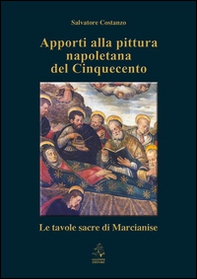 Apporti alla pittura napoletana del Cinquecento. Le tavole sacre di Marcianise - Librerie.coop Apporti alla pittura napoletana del Cinquecento. Le tavole sacre di Marcianise - Librerie.coop
