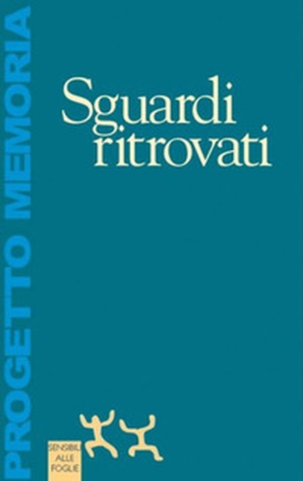 Sguardi ritrovati - Librerie.coop Sguardi ritrovati - Librerie.coop