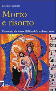 Morto e risorto. Commento alle letture bibliche della settimana santa - Librerie.coop