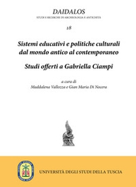 Sistemi educativi e politiche culturali dal mondo antico al contemporaneo. Studi offerti a Gabriella Ciampi - Librerie.coop