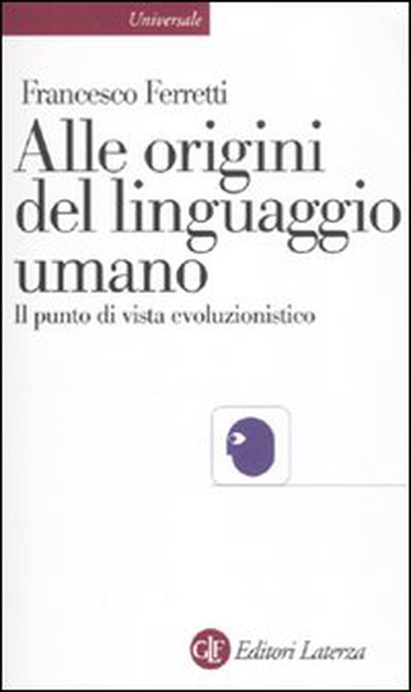 Alle origini del linguaggio umano. Il punto di vista evoluzionistico - Librerie.coop Alle origini del linguaggio umano. Il punto di vista evoluzionistico - Librerie.coop