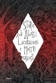 Storie di abissi, lacerazioni e mostri nascosti - Librerie.coop Storie di abissi, lacerazioni e mostri nascosti - Librerie.coop