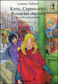 Ketty, Cappuccetto Rosso nel 2000. Una fiaba metropolitana - Librerie.coop