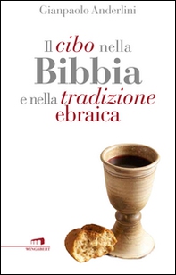 Il cibo nella Bibbia e nella tradizione ebraica - Librerie.coop